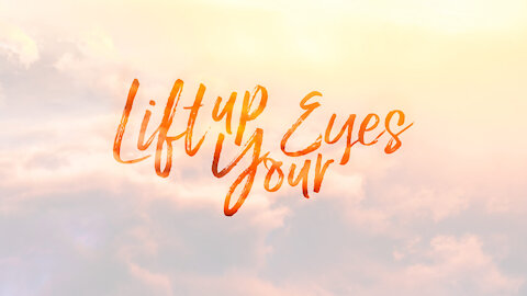 January 8 Devotional - Lift up your eyes - Tiffany Root & Kirk VandeGuchte