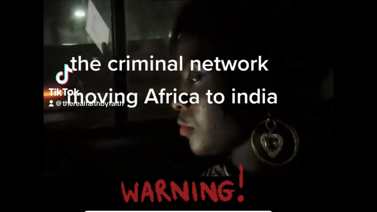 Human Trafficking Awareness : Criminal Network moving African Women To India