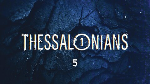 1 Thessalonians - Chapter 5