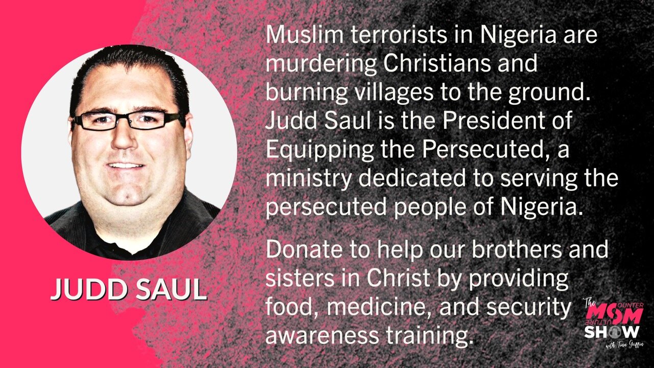 Ep. 312 - Judd Saul Equips Persecuted Christians Brutally Attacked by Muslim Terrorists in Nigeria