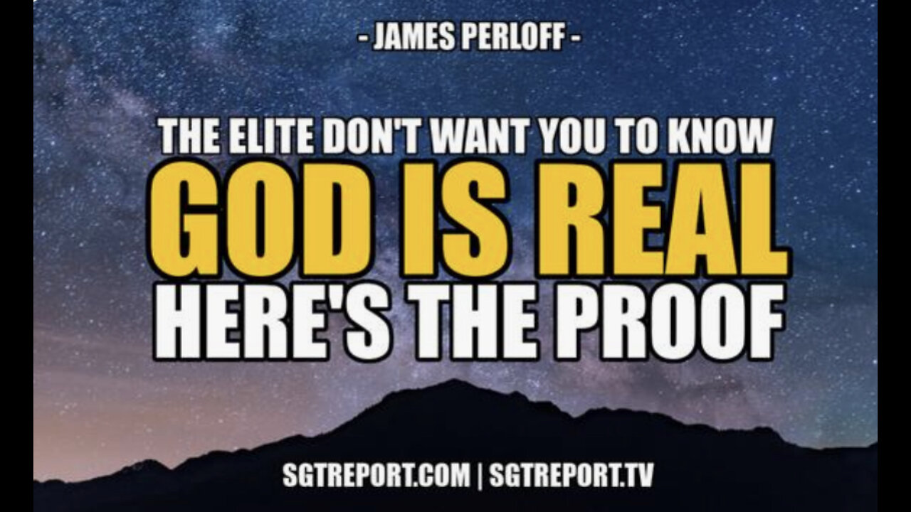 GOD IS REAL: HERE'S THE PROOF -- JAMES PERLOFF