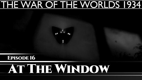 The War Of The Worlds 1934 - At The Window