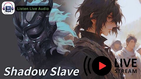 Live : Shadow Slave Episode 1 to 100 (Listen Audio Book)