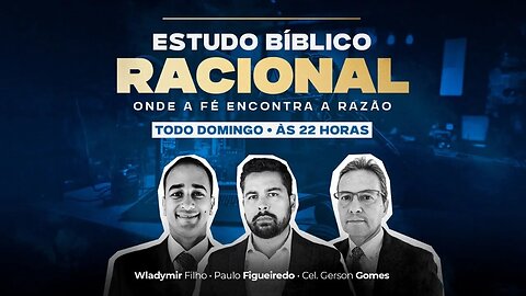 Estudo Bíblico Racional Ep. 02 - Gênesis 1:2 - Com Paulo Figueiredo, Gerson Gomes e Wladymir Filho