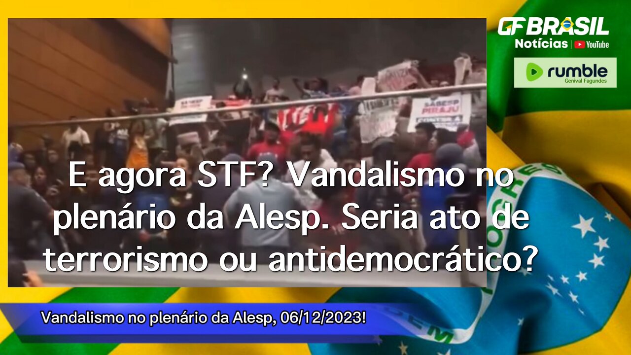 E agora STF? Vandalismo no plenário da Alesp. Seria ato de terrorismo ou antidemocrático?