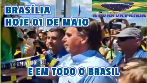 01 DE MAIO TODO O BRASIL EM APOIO A BOLSONARO E PELA LIBERDADE.