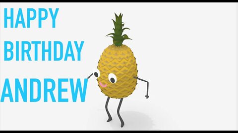 Happy Birthday ANDREW! - PINEAPPLE Birthday Song