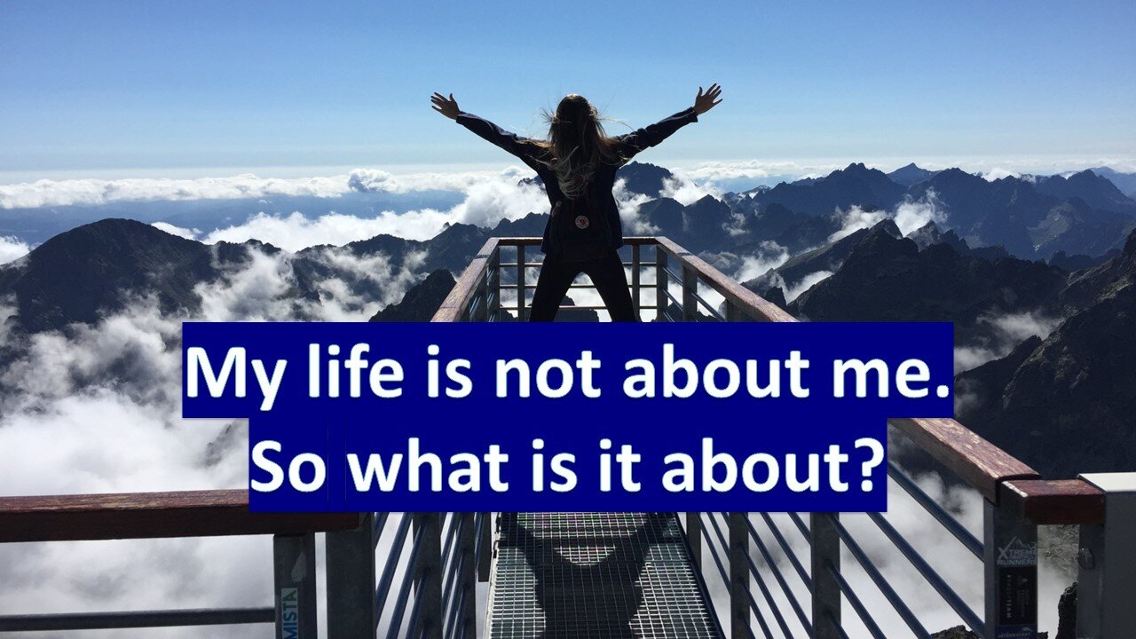 Sermon Only | My life is not about me. So what is it about? | February 7, 2024