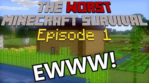 DON’T WATCH THIS! || The WORST Minecraft Survival (Episode 1)