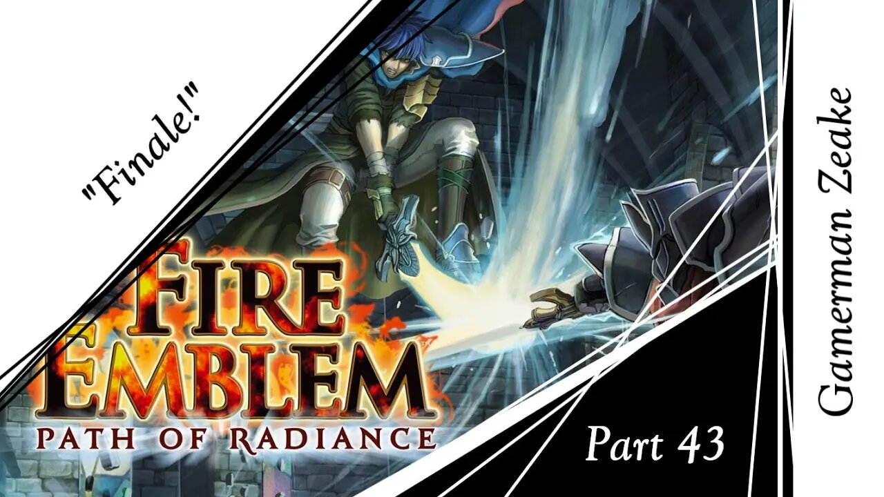 Let's Play Fire Emblem: Path Of Radiance Part 43 | "Finale!"