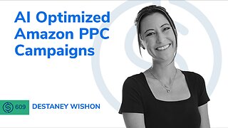 AI Optimized Amazon PPC Campaigns | SSP #609