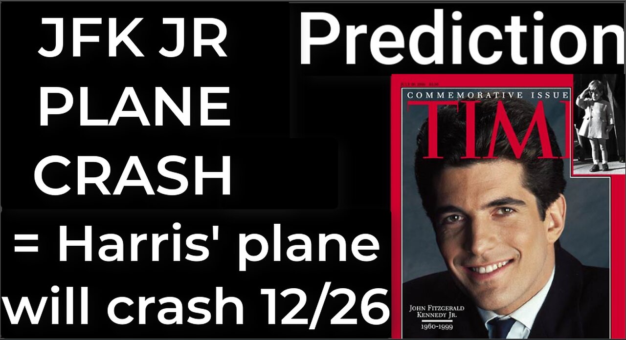 Prediction - JFK JR PLANE CRASH = Harris' plane will crash Dec 26