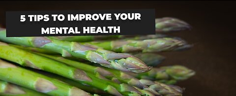 5 tips to improve your mental health