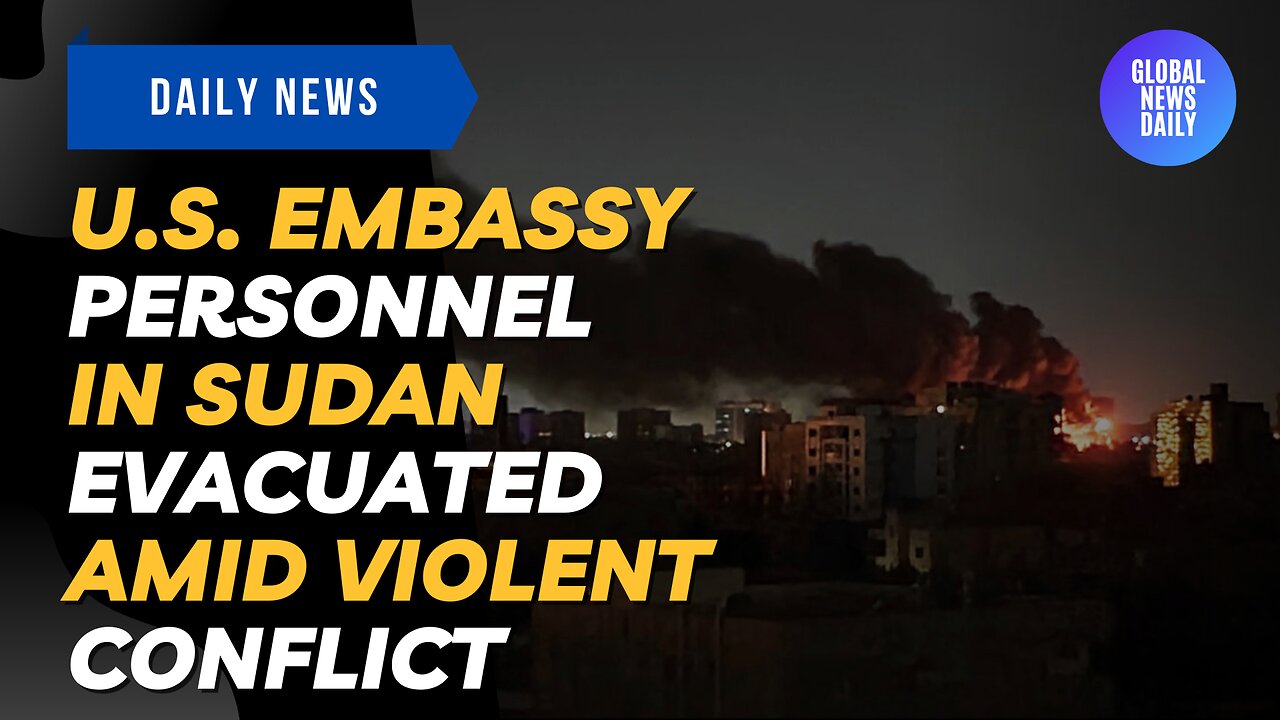 U.S. Embassy Personnel in Sudan Evacuated Amid Violent Conflict