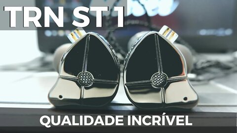 Review TRN ST1 - Melhor que ZSN PRO/EDX? [Review #12]