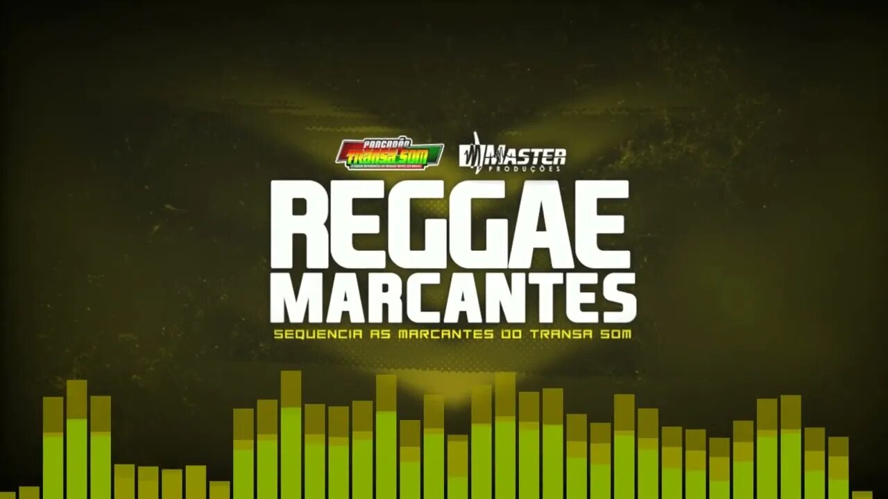 REGGAE MARCANTES / ESPECIAL PANCADÃO TRANSA SOM