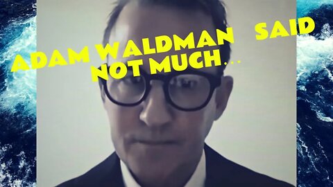 ADAM WALDMEN said… NOT MUCH!