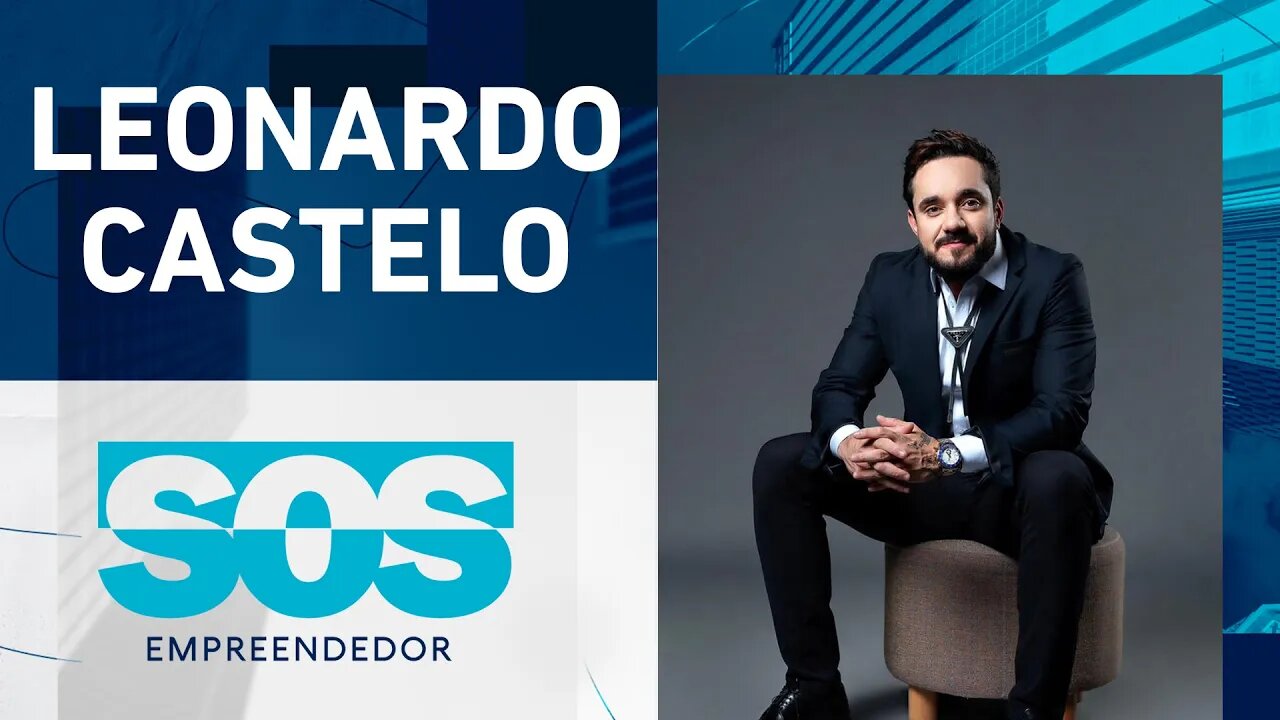 SOS EMPREENDEDOR COM LEONARDO CASTELO I 25/07/2023