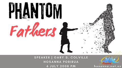 Phantom Fathers (Gary Colville) | Hosanna Porirua