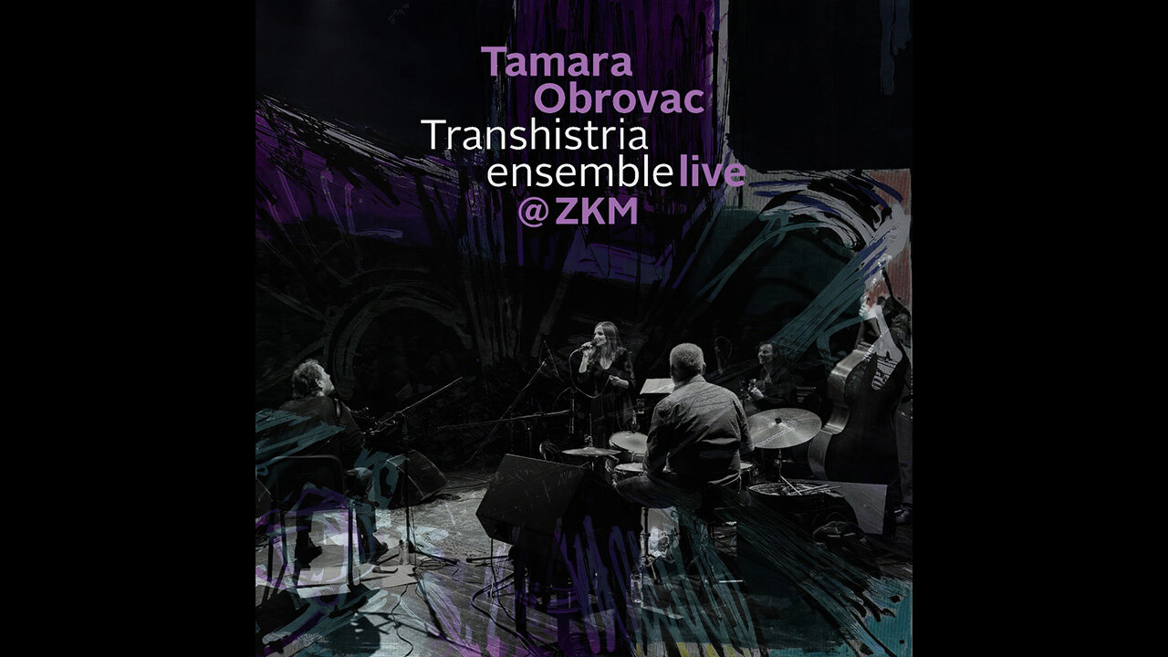 Tamara Obrovac Transhistria Ensemble - Live & ZKM