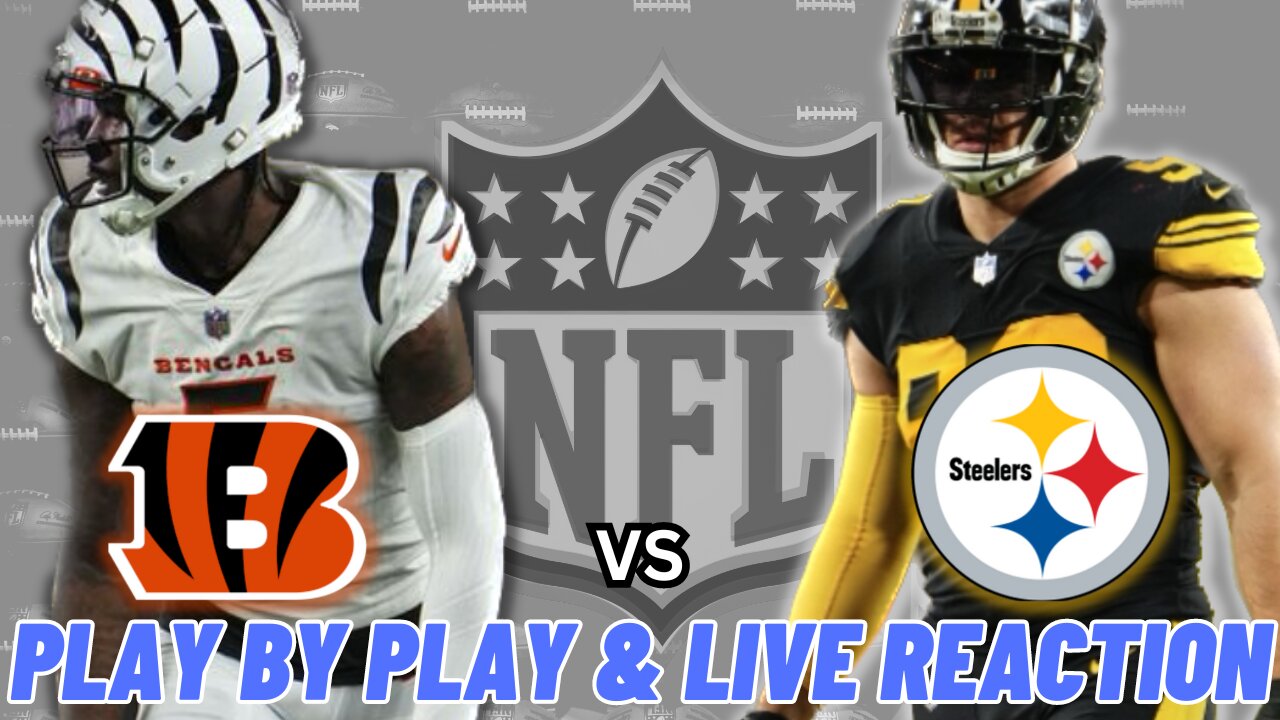 Cincinnati Bengals vs Pittsburgh Steelers Live Reaction | NFL Play by Play | Bengals vs Steelers