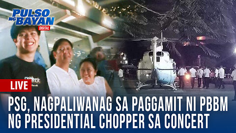 REPLAY | PSG, nagpaliwanag sa paggamit ni PBBM ng presidential chopper sa concert ng Coldplay