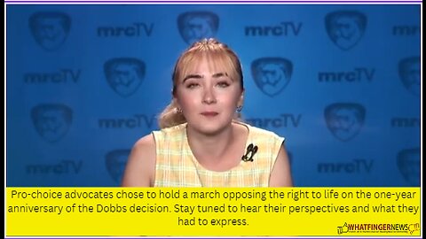 Pro-choice advocates chose to hold a march opposing the right to life on the one-year anniversary