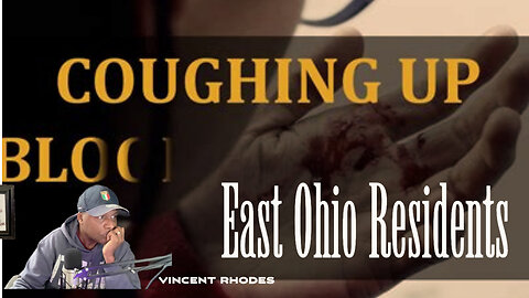 Alert!!! Citizens in East Palestine Ohio Coughing Up Blood