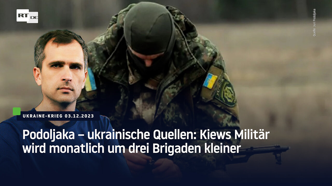 Podoljaka – ukrainische Quellen: Kiews Militär wird monatlich um drei Brigaden kleiner