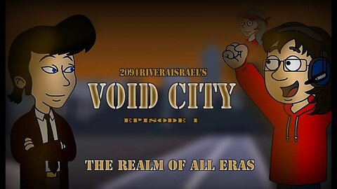 Void City - Friends of Two Eras (Season 1: Episode 1)