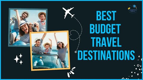 10 INSANELY AFFORDABLE Budget Travel Destinations to VISIT NOW