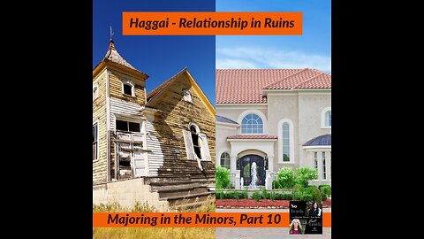 Coming Monday!! Haggai - Relationship in Ruins!