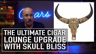 The Ultimate Cigar Lounge Upgrade with Skull Bliss