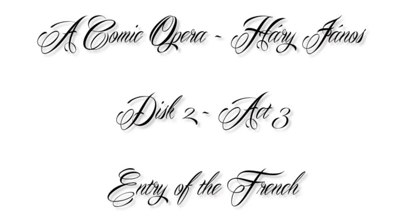Háry János, Disk 2 - Act3 Entry of the French