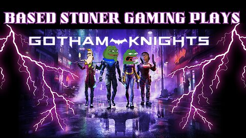 Let's get super duper stoney and play Gotham Knights