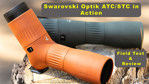 Swarovski Optik STC and ATC in Action: A Detailed Field Review