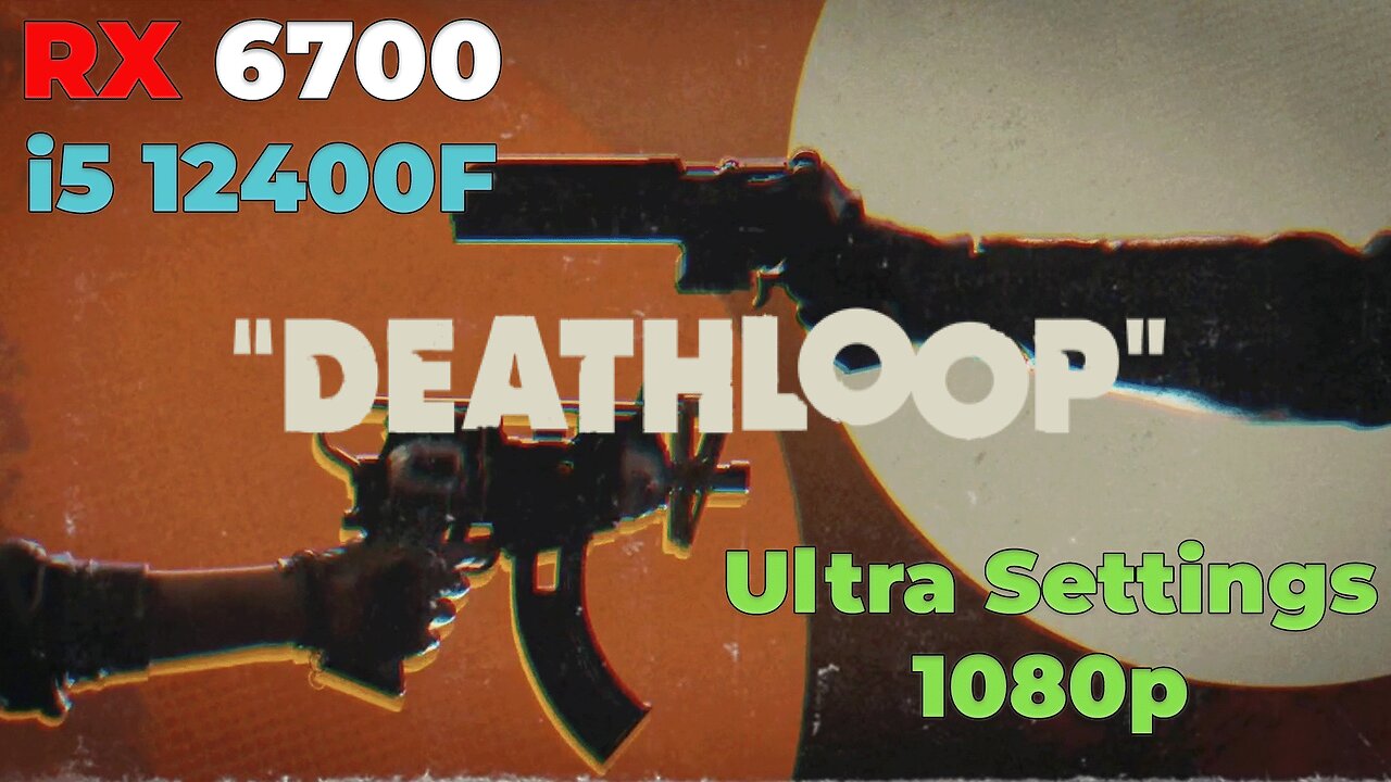 Deathloop | RX 6700 + i5 12400f | Ultra Settings | Benchmark