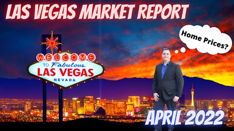 Las Vegas Real Estate Market Report 4/2022