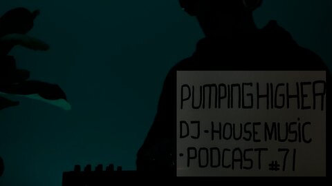 PUMPINGSHARK - PUMPING HIGHER 71 - DJ & HOUSE MUSIC PODCAST - PUMPING FOR WELLBEING