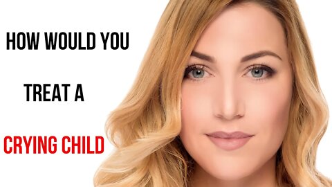 Tunia 5 -- How Would You Treat A Crying Child