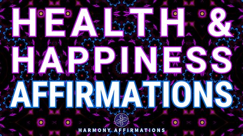 Transform Your Life: Positive Affirmations for Health & Happiness