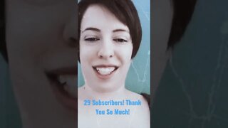 29 Subscribers! Thank you so much! I celebrate you!