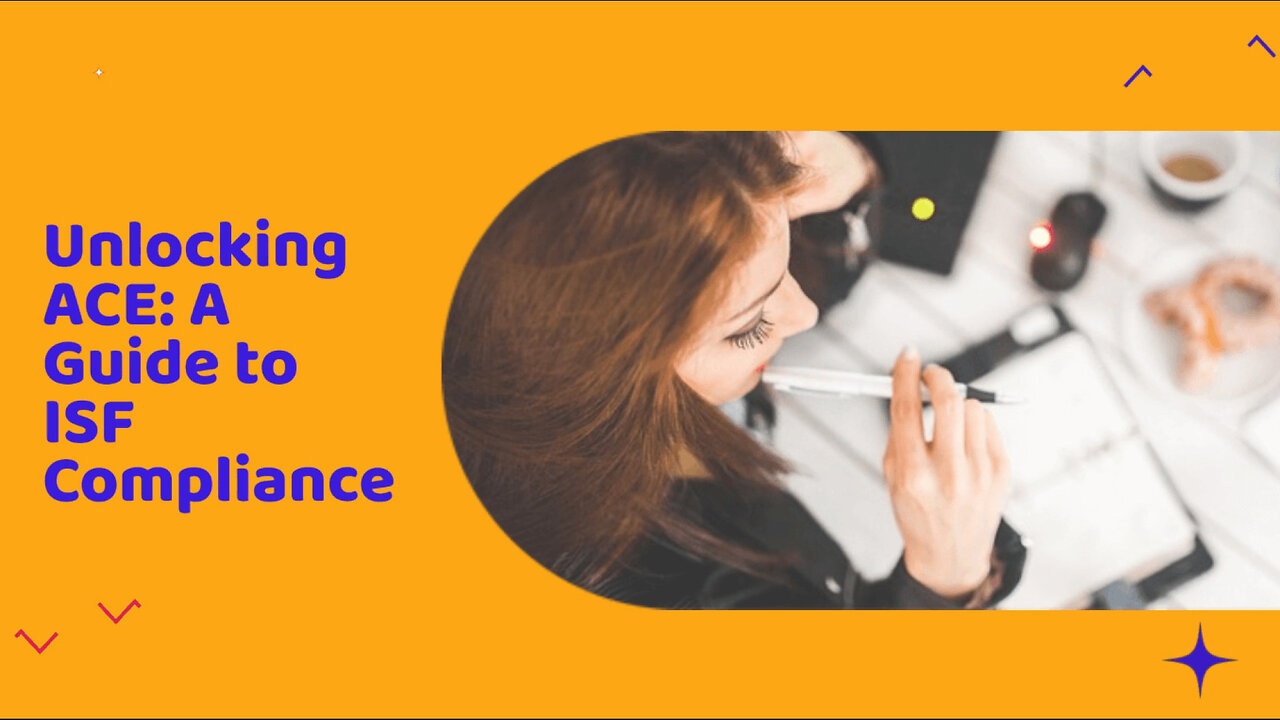 Decoding ACE: Mastering ISF Requirements