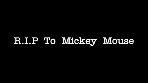 R.I.P To Mickey Mouse