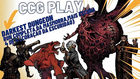 CCG Play: Concluindo A Masmorra Mais Escura Parte 4 de 4 (Coração da Escuridão)