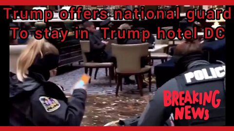 Trump invites National Guard to Stay at Trump Hotel after being forced to sleep in parking garage