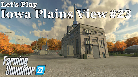 Let's Play | Iowa Plains View | #23 | Farming Simulator 22