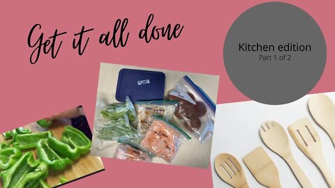 Get it all done - kitchen