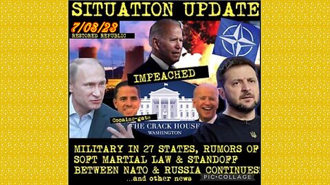 SITUATION UPDATE 7/8/23 - Military In 27 States, Soft Martial Law Soon, Ww Financial Collapse