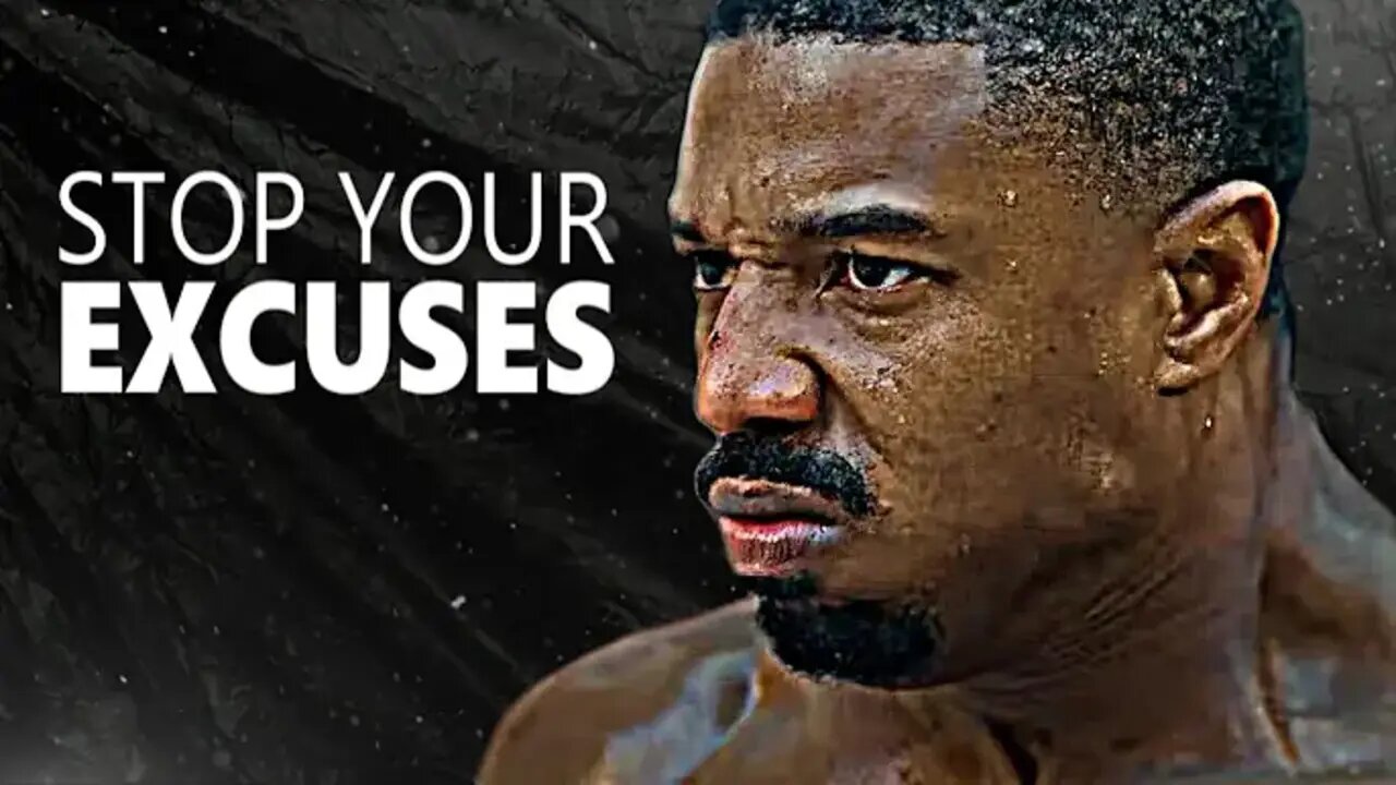 STOP YOUR EXCUSES - Motivational Speech